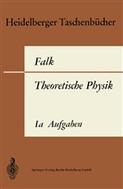 Gottfried Falk - Theoretische Physik auf der Grundlage einer allgemeinen Dynamik