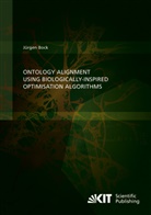 Jürgen Bock - Ontology Alignment using Biologically-inspired Optimisation Algorithms