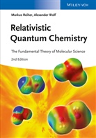 Marku Reiher, Markus Reiher, Alexander Wolf - Relativistic Quantum Chemistry