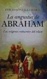 Emilio González Ferrín - La angustia de Abraham : los orígenes culturales del Islam
