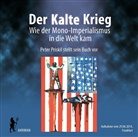 Peter Priskil - Der Kalte Krieg - Wie der Mono-Imperialismus in die Welt kam, 2 Audio-CDs (Hörbuch)
