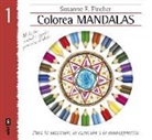 Susanne Foster Fincher - Colorear mandalas 1 : para la intuición, la curación y la autoexpresión