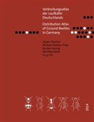 Michael-Andreas Fritze, K Hannig, Karsten Hannig, Matthias Kaiser, Jürgen Trautner, Michael-Andrea Fritze... - Verbreitungsatlas der Laufkäfer Deutschlands