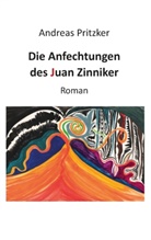 Andreas Pritzker - Die Anfechtungen des Juan Zinniker