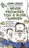John Crace - I Never Promised You a Rose Garden