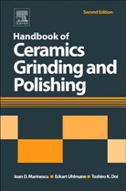 Ioan D Marinescu &amp; Toshiro Doi, Toshiro Doi, Toshiro (Professor of Manufacturing Processes Doi, Ioan D Marinescu, Ioan D. Marinescu, Ioan D. (University of Toledo Marinescu... - Handbook of Ceramics Grinding and Polishing
