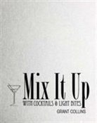 Grant Collins, Grant Stubbs Collins, Sue Stubbs, Sue Stubbs - Mix It Up With Cocktails & Light Bites