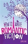Janey Fraser, Sophie King - How To Write Romantic Fiction