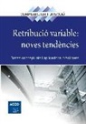 Associació Catalana De Comptabilitat I Direcció - Retribució variable : noves tendències : bases conceptuals i aplicacions pràctiques