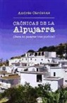 Andrés Cárdenas Muñoz - Crónicas de la Alpujarra : para no pasarse tres pueblos