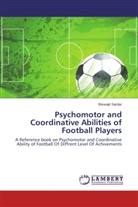 Biswajit Sardar - Psychomotor and Coordinative Abilities of Football Players
