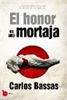Carlos Bassas del Rey - El honor es una mortaja
