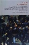 Noam Chomsky - Las sublevaciones democráticas globales : entrevistas con David Barsamian