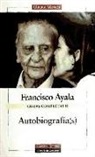 Francisco Ayala, Fundación Francisco Ayala - Obras completas II : autobiografía