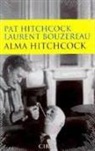 Laurent Bouzereau, Pat Hitchcock O'Connell - Alma Hitchcock