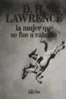 D. H. Lawrence - La mujer que se fue a caballo