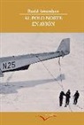 Roald Amundsen - Al Polo Norte en avión