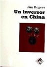 Jim Rogers - Un inversor en China