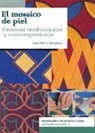 Jean Pierre Rousseau - El mosaico en piel : técnicas tradicionales y contemporáneas