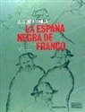 Luis Quintanilla - La España negra de Franco