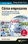 David Lester - Cómo empezaron : 18 buenas ideas que se convirtieron en grandes empresas