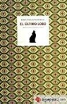 László Krasznahorkai - El último lobo
