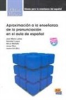 Álvaro García Santa-Cecilia, Juana Gil Fernández, José María Lahoz, José María Lahoz Bengoechea, Soledad Luque, Soledad Luque Delgado... - Aproximación enseñanza de pronunciación