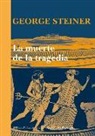George Steiner - La muerte de la tragedia