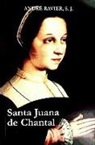 André Ravier, Salesas - Juana de Chantal : la mujer y la santa
