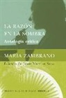 María Zambrano - La razón en la sombra : antología crítica