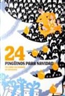 Jean-Luc Fromental, Joëlle Jolivet, Gérard Lo Monaco - 24 pingüinos para Navidad