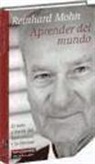 Reinhard Mohn - Aprender del mundo : El éxito a través del humanismo y la libertad