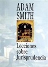 Adam Smith - Lecciones sobre jurisprudencia