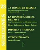 James F. Petras, Henry Veltmeyer - ¿A dónde vas Brasil? : la dinámica social del MST. Imperio y trabajo