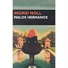 Ingrid Noll - Malos hermanos