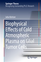 Julia Köritzer - Biophysical Effects of Cold Atmospheric Plasma on Glial Tumor Cells