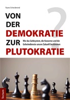 Rauno Schneidewind - Von der Demokratie zur Plutokratie?