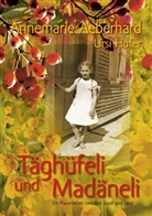 Annemarie Aeberhard, Urs Hofer, Ursi Hofer - Täghüfeli und Madäneli