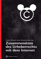 Hartwig Thomas - Erster Entwurf eines Versuchs über den Zusammenstoss des Urheberrechts mit dem Internet