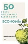 Edmund Conway - 50 cosas que hay que saber sobre economía