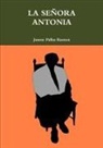 Jaume Pallas Ramon - LA SEÑORA ANTONIA