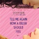 Sara Farizan, Sara/ Farsad Farizan, Negin Farsad - Tell Me Again How a Crush Should Feel (Audio book)