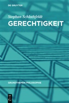 Stephan Schlothfeldt - Gerechtigkeit