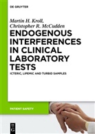 Martin Kroll, Martin H Kroll, Martin H. Kroll, Christopher R McCudden, Christopher R. McCudden - Endogenous Interferences in Clinical Laboratory Tests