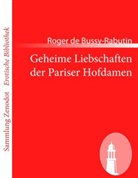 Bussy-Rabutin, Roger de Bussy-Rabutin - Geheime Liebschaften der Pariser Hofdamen