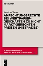 Annika Clauss - Anfechtungsrechte bei Wertpapiergeschäften zu nicht marktgerechten Preisen (Mistrades)