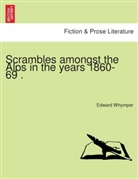 Edward Whymper - Scrambles amongst the Alps in the years 1860-69 .