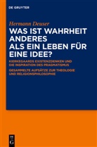 Hermann Deuser, Niels Jörgen Cappelörn, Niels J. Cappelørn, Niels Jørgen Cappelørn, Hermann Deuser, Niel Jørgen Cappelørn... - Was ist Wahrheit anderes als ein Leben für eine Idee?