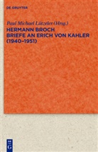 Hermann Broch, Paul M. Lützeler, Paul Michael Lützeler, Pau Michael Lützeler, Paul Michael Lützeler - Briefe an Erich von Kahler (1940-1951)