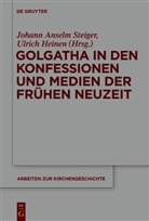 Johan Anselm Steiger, Johann Anselm Steiger, HEINEN, Heinen, Ulrich Heinen, Johann A. Steiger... - Golgatha in den Konfessionen und Medien der Frühen Neuzeit